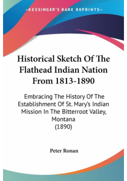 Historical Sketch Of The Flathead Indian Nation From 1813-1890
