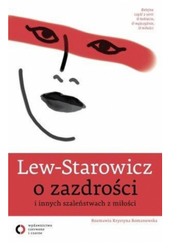 Lew - Starowicz o zazdrości i innych szaleństwach