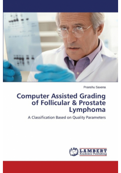 Computer Assisted Grading of Follicular & Prostate Lymphoma