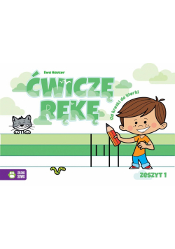 Ćwiczę rękę. Zeszyt 1