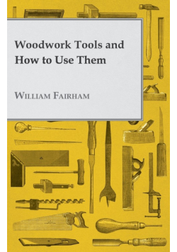 Woodwork Tools and How to Use Them