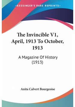 The Invincible V1, April, 1913 To October, 1913