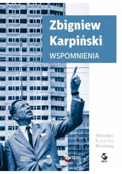 Wspomnienia. Zbigniew Karpiński