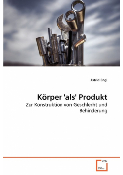 Körper 'als' Produkt