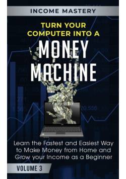 Turn Your Computer Into a Money Machine