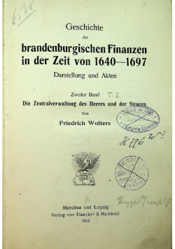 Geschichte der brandenburgischen Finanzen in der Zeit von 1640 bis 1697 Tom 2 1915 r.