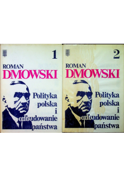 Polityka polska i odbudowanie państwa tom 1 i 2