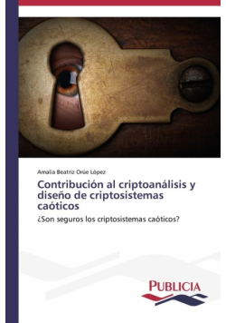 Contribución al criptoanálisis y diseño de criptosistemas caóticos