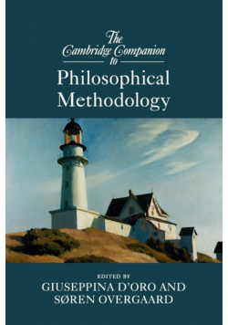 The Cambridge Companion to Philosophical Methodology