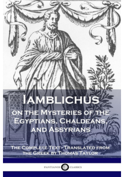 Iamblichus on the Mysteries of the Egyptians, Chaldeans, and Assyrians