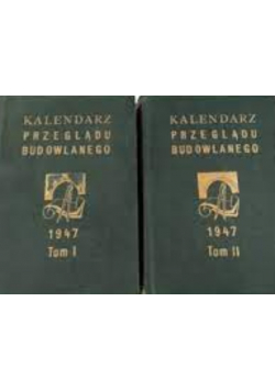 Kalendarz Przeglądu Budowlanego Tom I i II 1947 r.