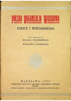 Polska organizacja wojskowa szkice i wspomnienia 1930 r.