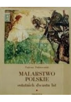 Malarstwo Polskie ostatnich dwustu lat