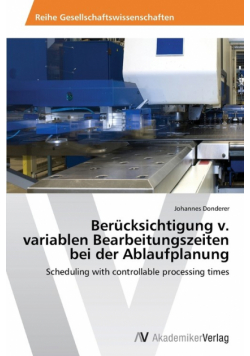 Berücksichtigung v. variablen Bearbeitungszeiten bei der Ablaufplanung
