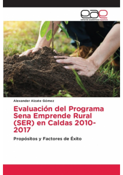 Evaluación del Programa Sena Emprende Rural (SER) en Caldas 2010-2017