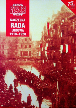 Kroniki Miasta Poznania nr 4 Naczelna Rada Ludowa 1918-1920