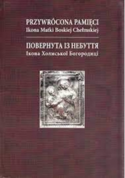 Przywrócenie pamięci Ikona Matki Boskiej Chełmskiej