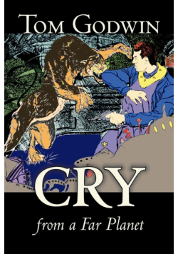 Cry from a Far Planet by Tom Godwin, Science Fiction, Adventure