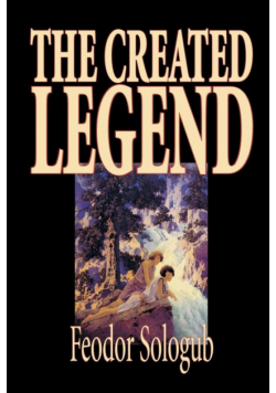 The Created Legend by Fyodor Sologub, Fiction, Literary