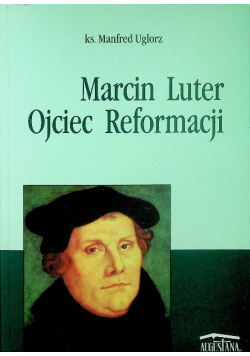 Marcin Luter Ojciec Reformacji