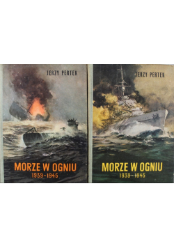 Morze w Ogniu 1939 - 1945  Tom I i II
