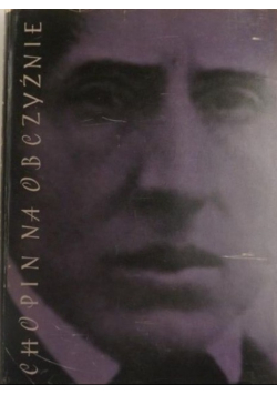 Chopin na obczyźnie Dokumenty i pamiątki