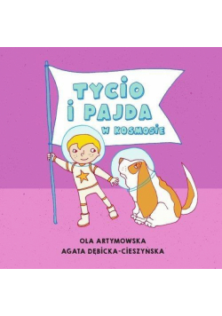 Czytam Mamie i Tacie. Tycio i Pajda w kosmosie