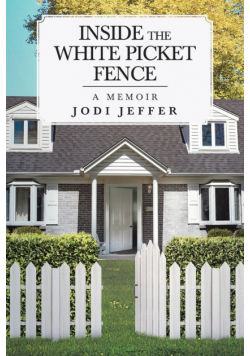 Inside the White Picket Fence