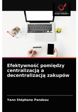 Efektywność pomiędzy centralizacją a decentralizacją zakupów