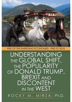 Understanding the Global Shift, the Popularity of Donald Trump, Brexit and Discontent in the West