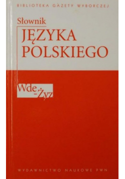Słownik języka polskiego tom 6 Wde - Żyz, BGW