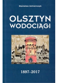 Olsztyn Wodociągi 1897-2017
