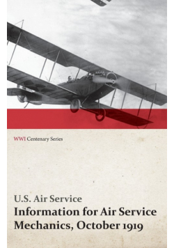 Information for Air Service Mechanics, October 1919 (WWI Centenary Series)