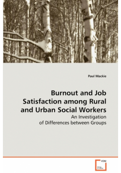 Burnout and Job Satisfaction among Rural and Urban Social Workers