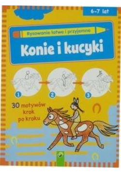 Rysowanie łatwe i przyjemne - Konie i kucyki