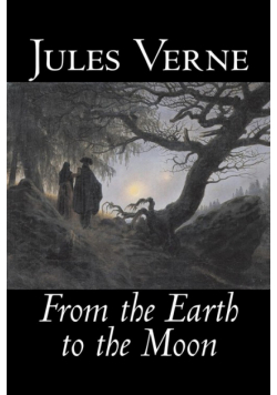 From the Earth to the Moon by Jules Verne, Fiction, Fantasy & Magic
