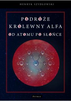 Podróże królewny Alfa. Od atomu po słońce