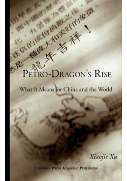Petro-Dragon's Rise. What It Means for China and the World