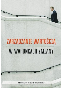 Zarządzanie wartością w warunkach zmiany