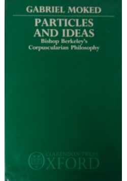 Particles and Ideas Bishop Berkeleys Corpuscularian Philosophy