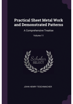 Practical Sheet Metal Work and Demonstrated Patterns