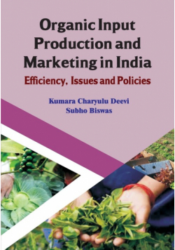 Organic Input Production and Marketing in India Efficiency, Issues and Policies (CMA Publication No. 239)