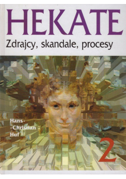 Hekate 2 Zdrajcy skandale procesy Tom 2