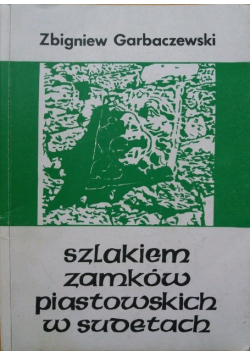 Szlakiem zamków piastowskich w sudetach