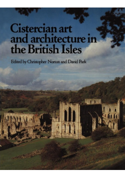 Cistercian Art and Architecture in the British Isles