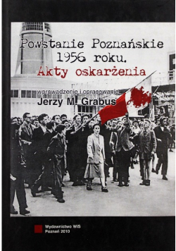 Powstanie Poznańskie 1956 roku Akty oskarżenia