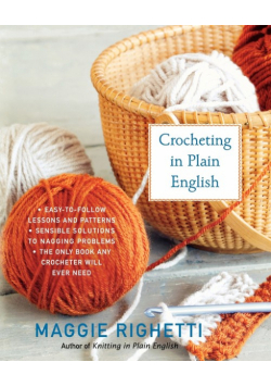 Crocheting in Plain English, Second Edition