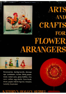 Arts and crafts for flower arrangers