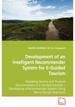 Development of an Intelligent Recommender System for E-Guided Tourism