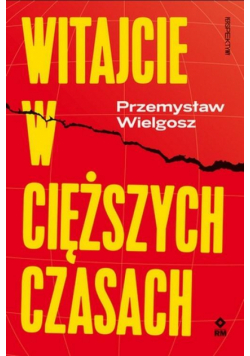 Witajcie w ciężkich czasach